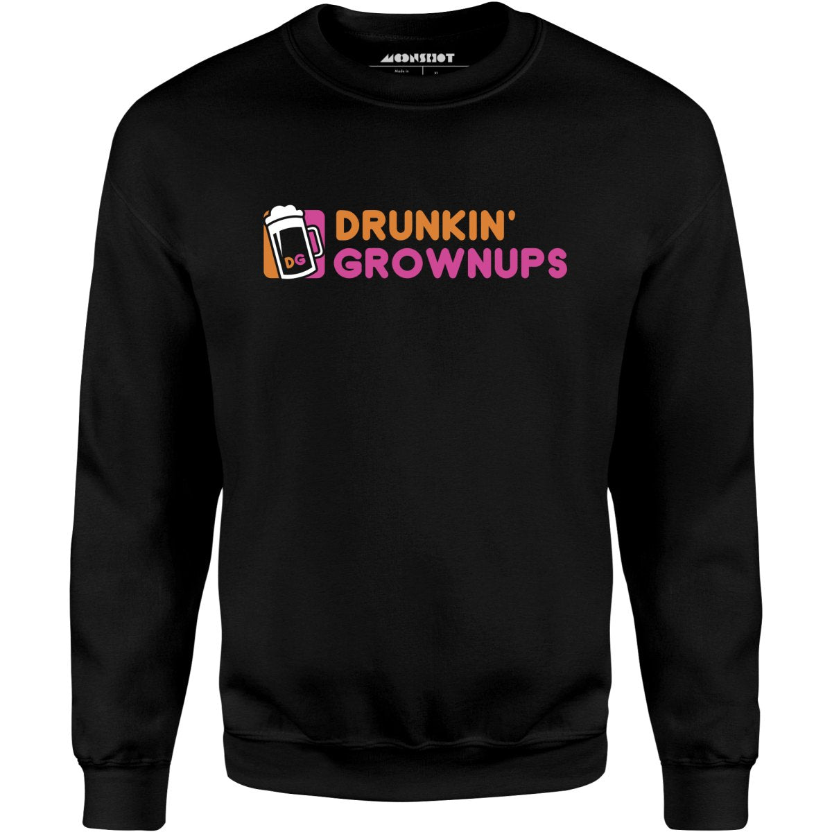 Drunkin' Grownups - Unisex Sweatshirt