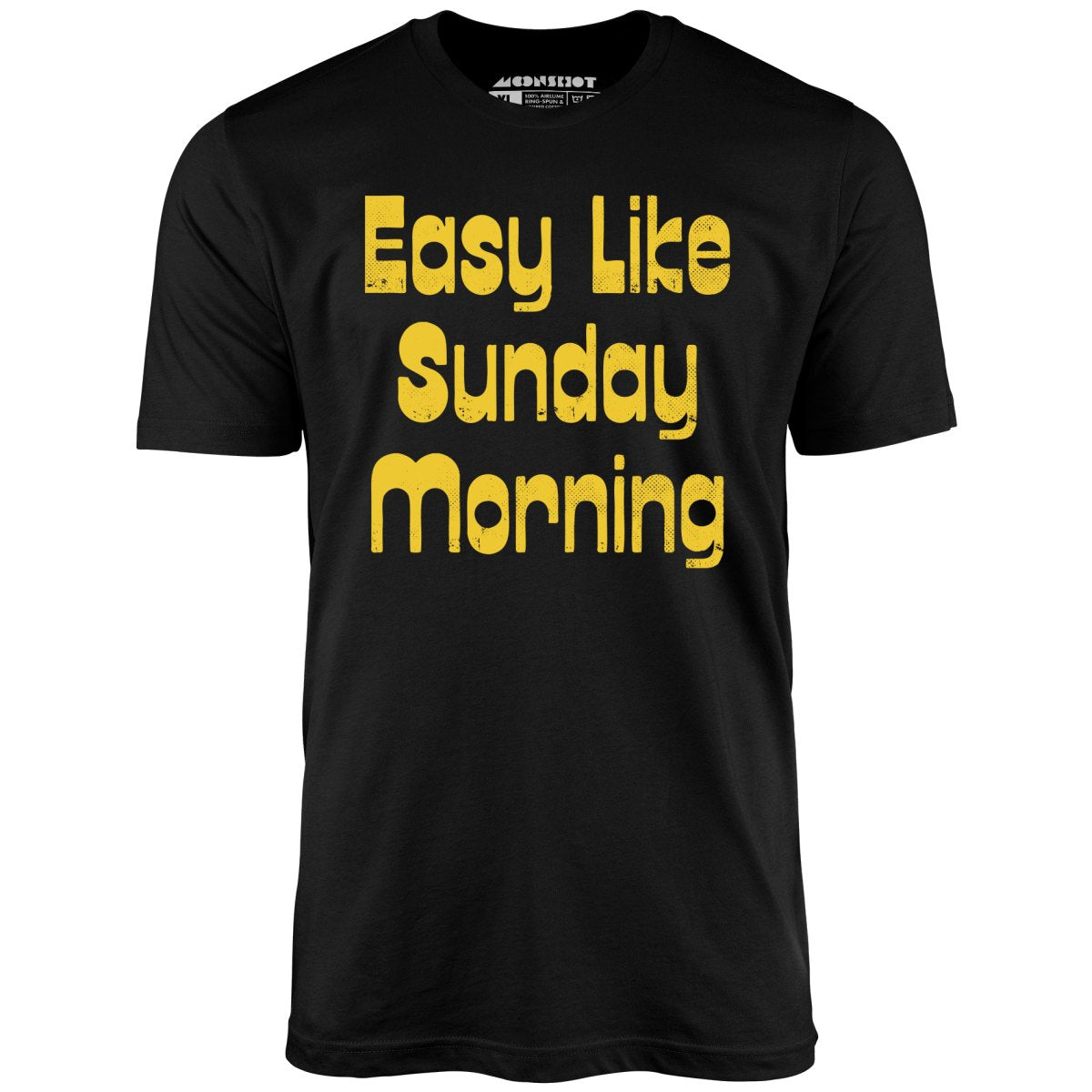 Easy Like Sunday Morning - Unisex T-Shirt