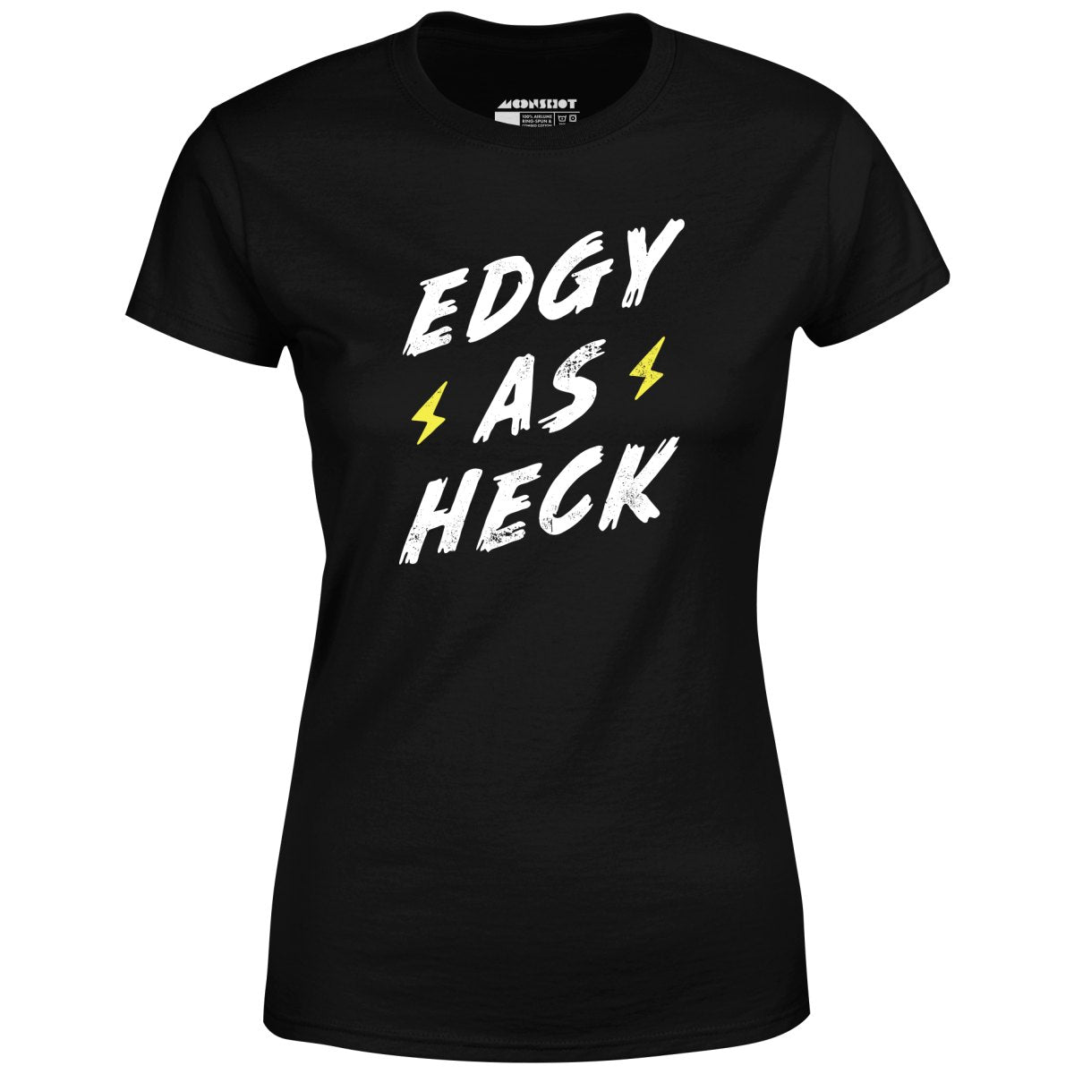 Edgy as Heck - Women's T-Shirt