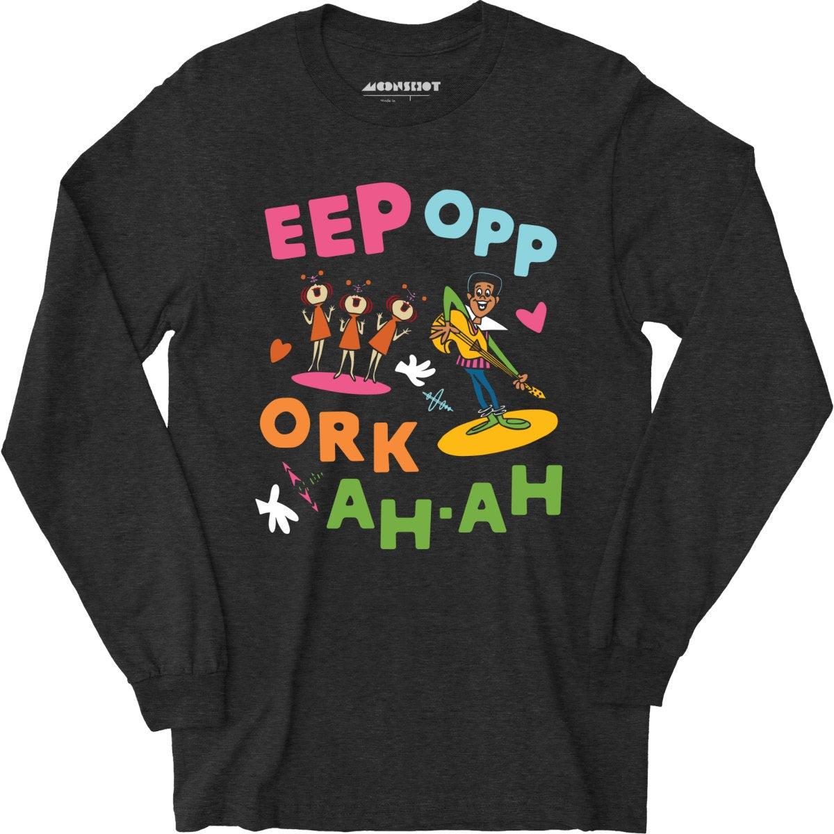Eep Opp Ork Ah Ah - Long Sleeve T-Shirt