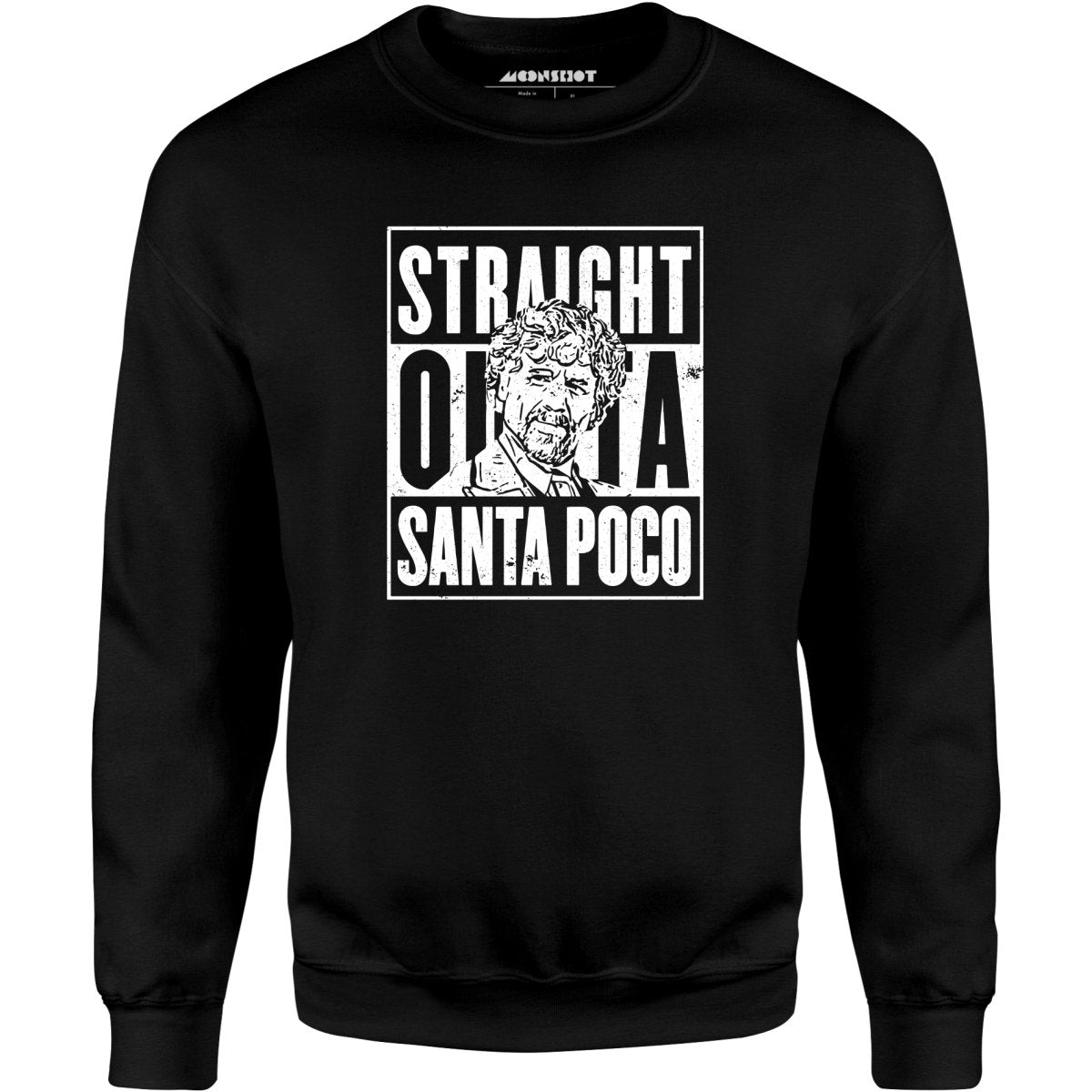 El Guapo - Straight Outta Santa Poco - Unisex Sweatshirt
