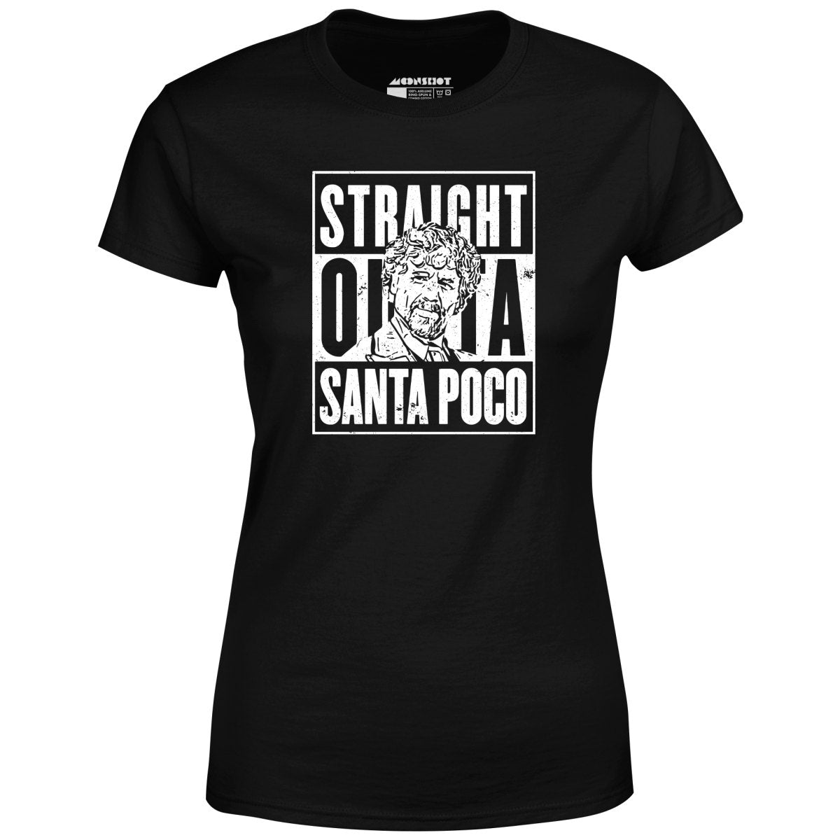 El Guapo - Straight Outta Santa Poco - Women's T-Shirt