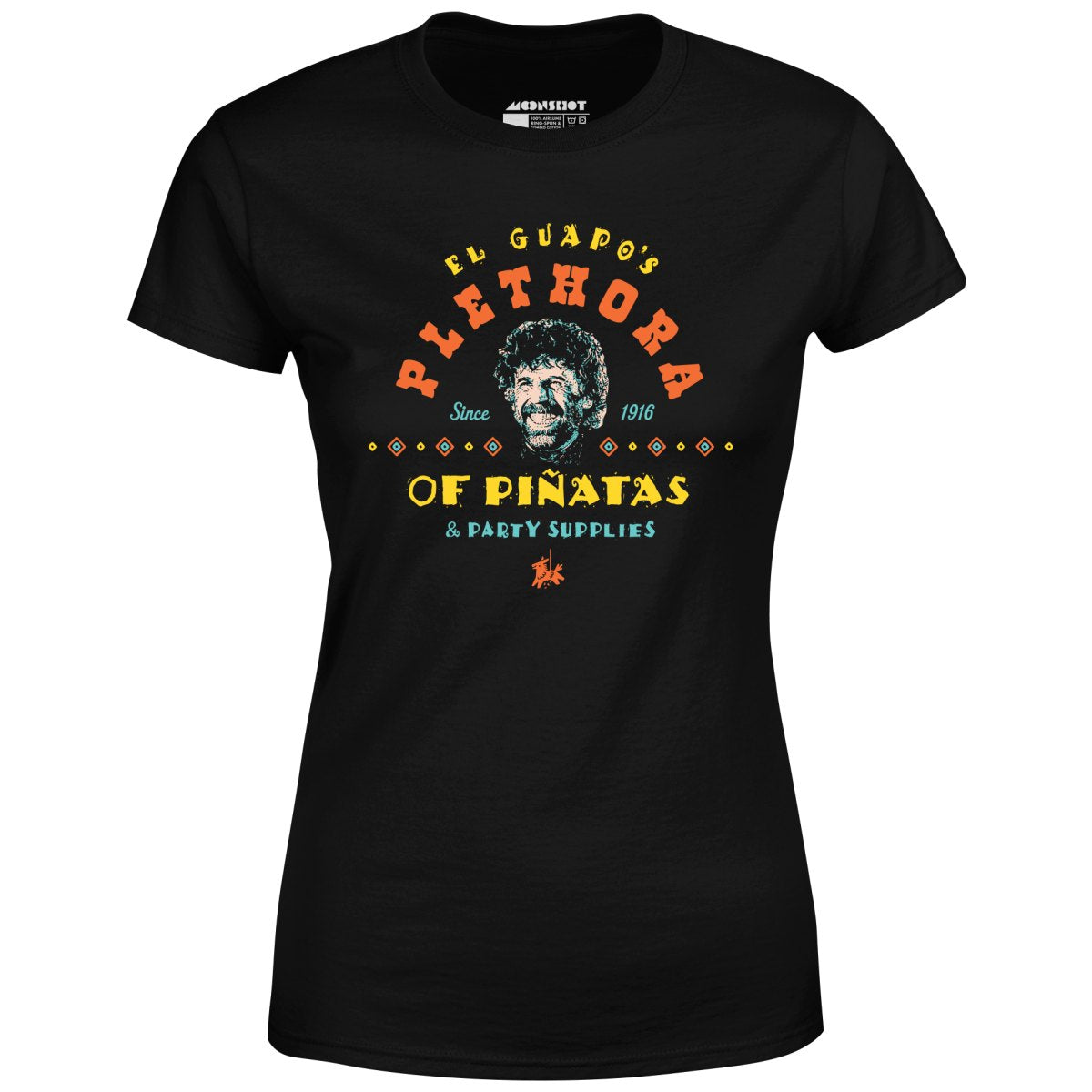 El Guapo's Plethora of Pinatas & Party Supplies - Women's T-Shirt