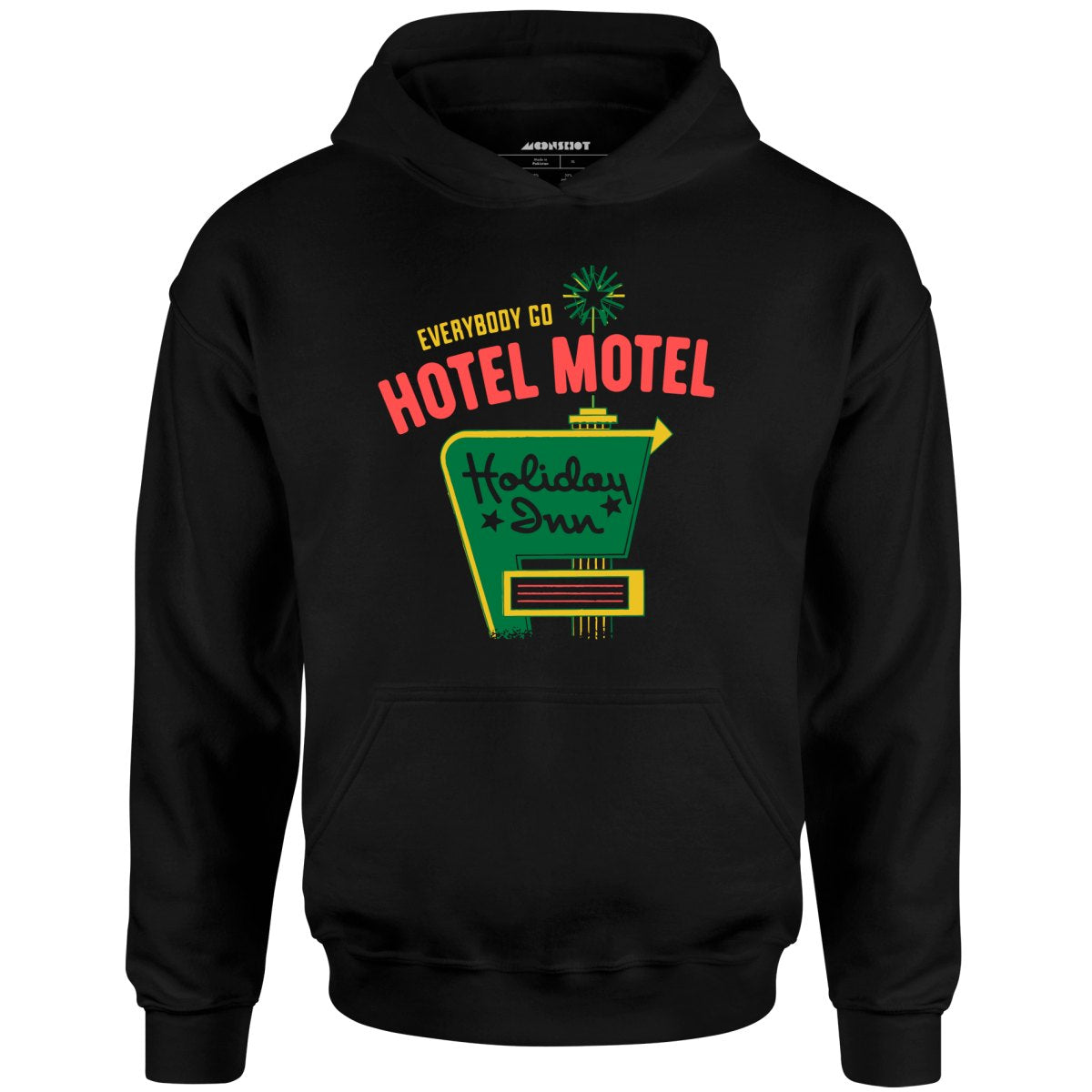 Everybody Go Hotel, Motel, Holiday Inn - Unisex Hoodie