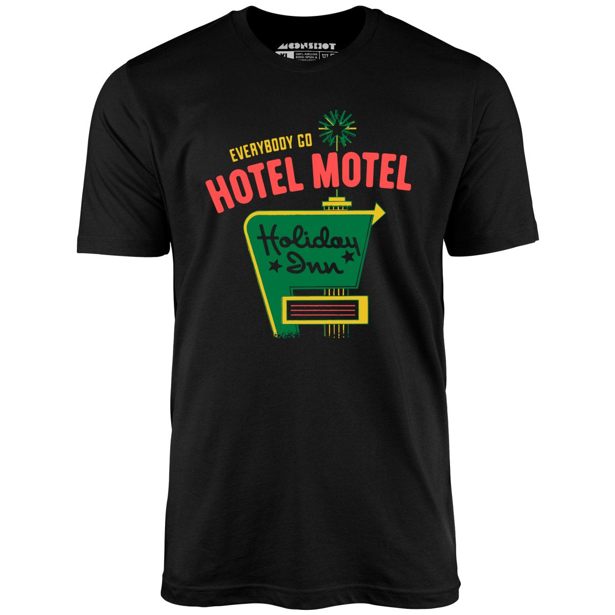 Everybody Go Hotel, Motel, Holiday Inn - Unisex T-Shirt
