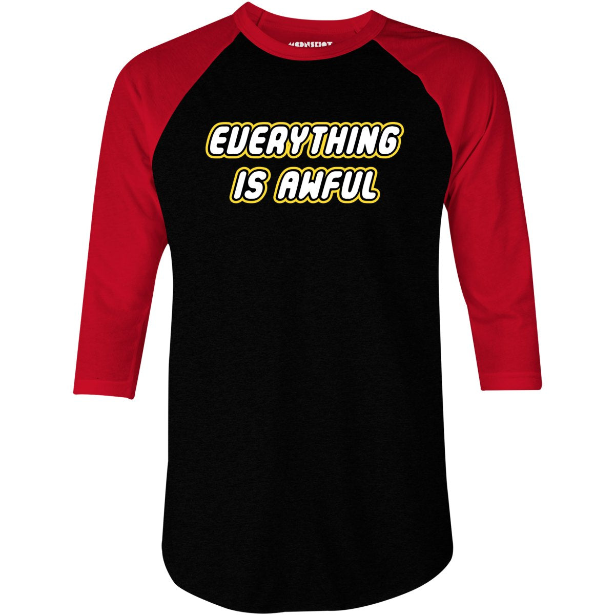Everything is Awful - 3/4 Sleeve Raglan T-Shirt