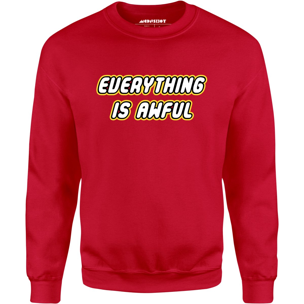 Everything is Awful - Unisex Sweatshirt