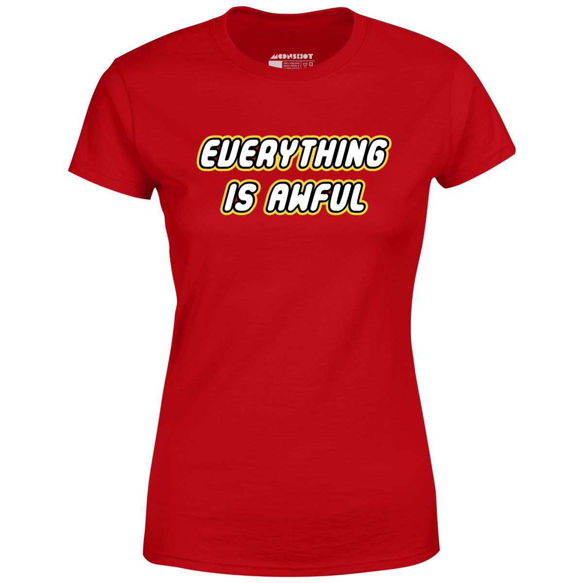 Everything is Awful - Women's T-Shirt