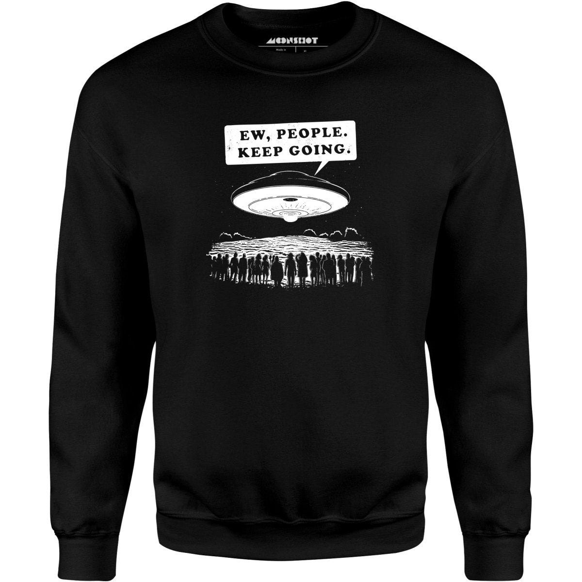 Ew, People. Keep Going. - Unisex Sweatshirt