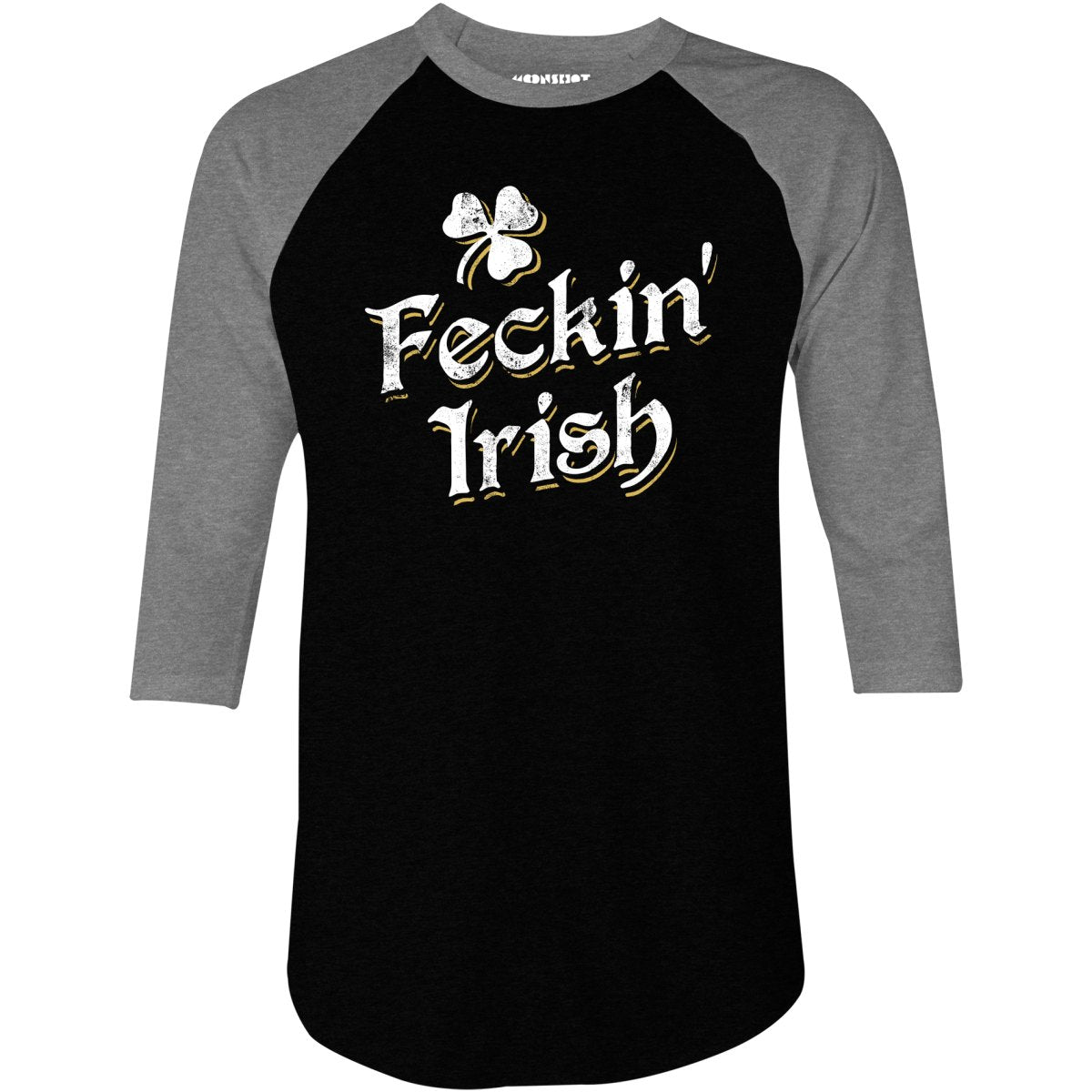 Feckin' Irish - 3/4 Sleeve Raglan T-Shirt