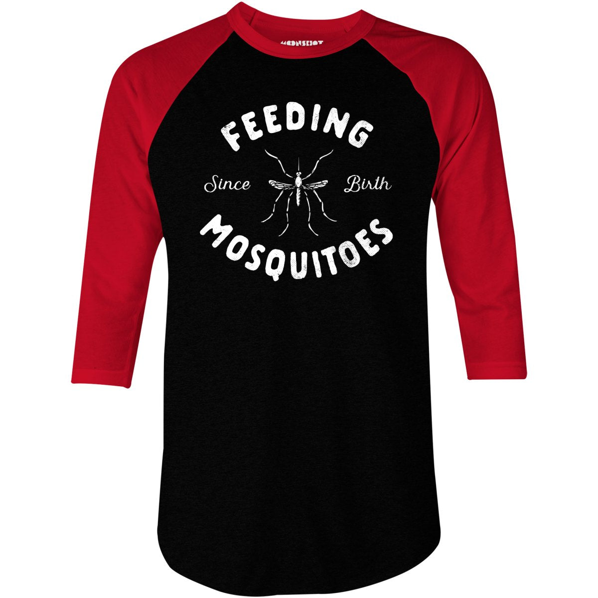 Feeding Mosquitoes Since Birth - 3/4 Sleeve Raglan T-Shirt
