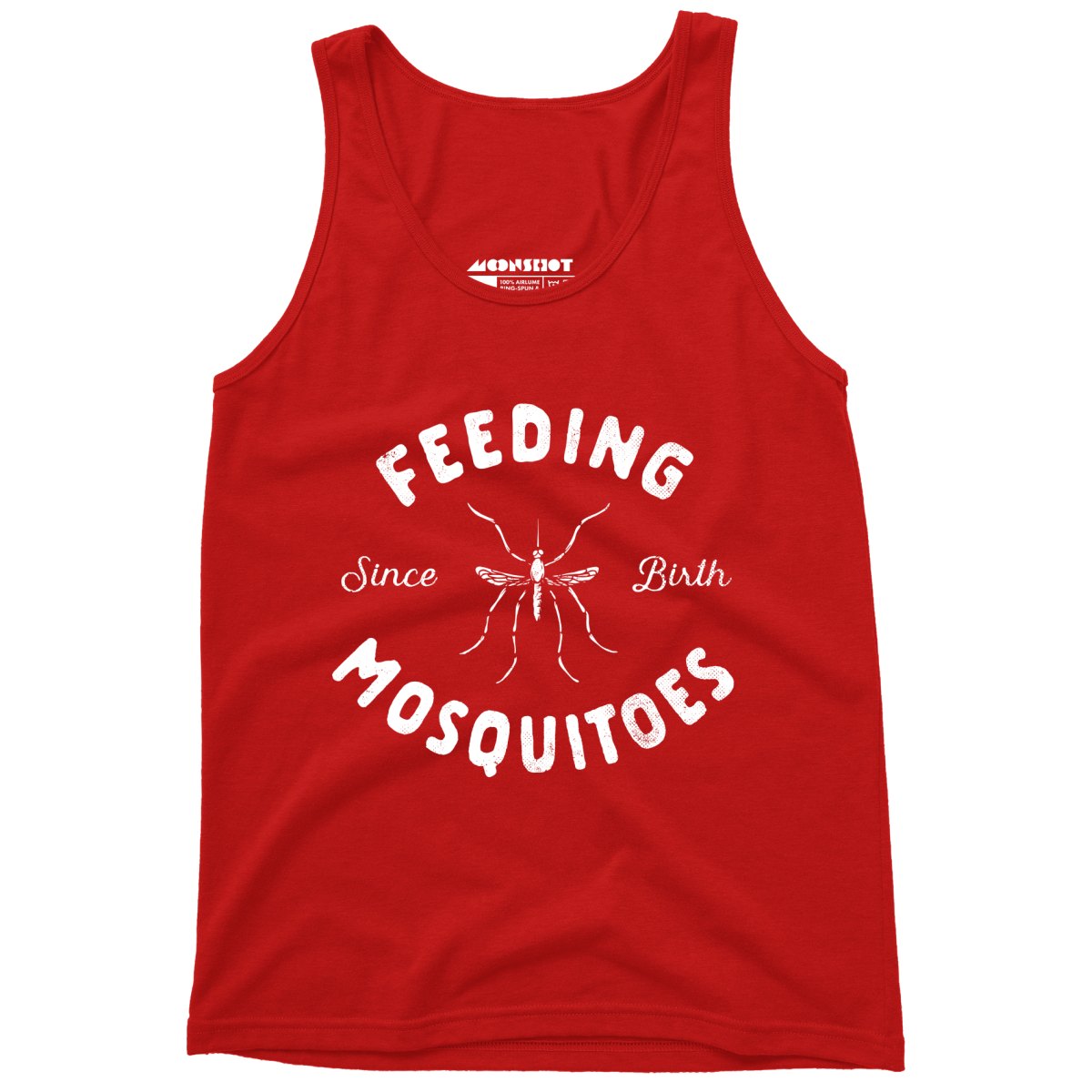 Feeding Mosquitoes Since Birth - Unisex Tank Top