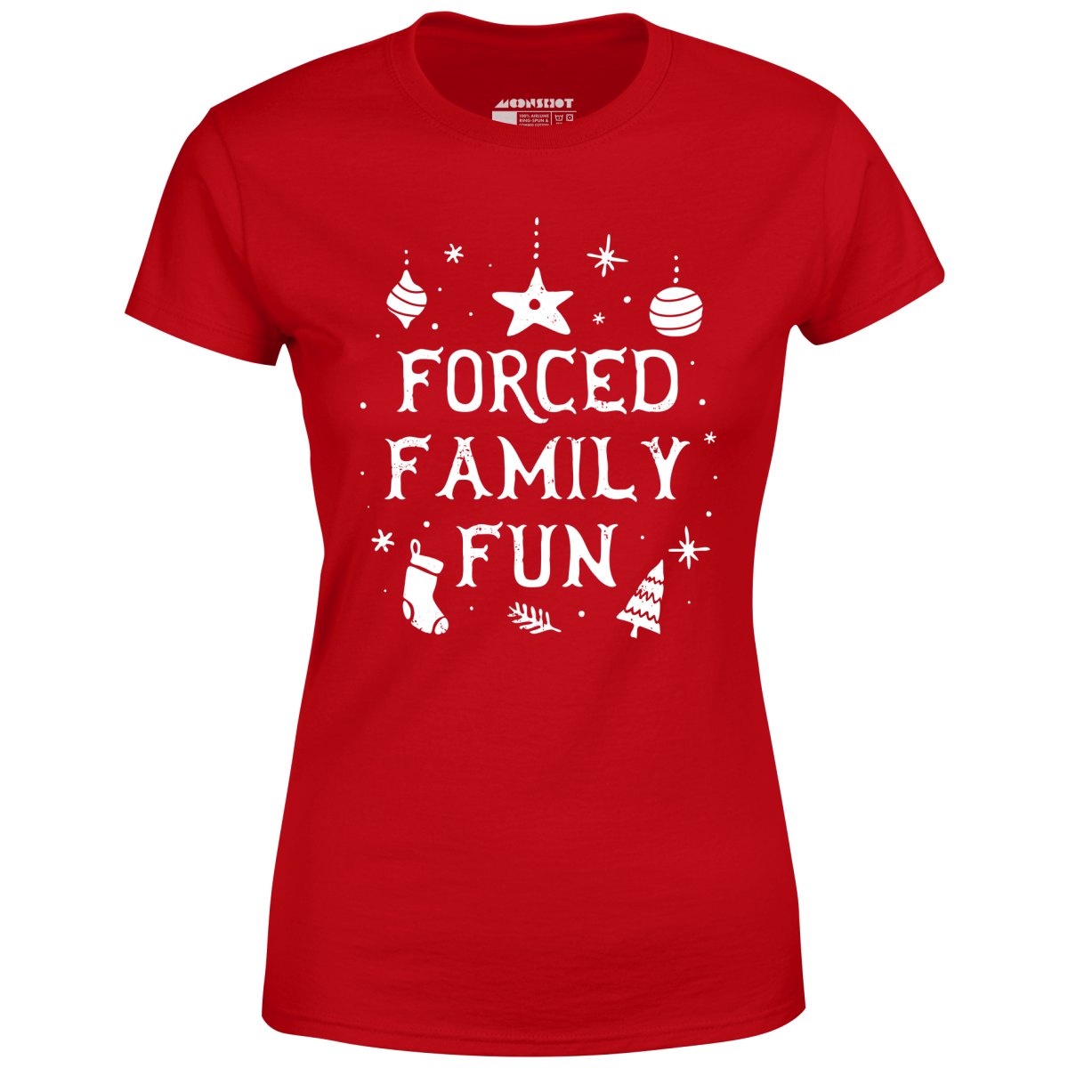 Forced Family Fun - Women's T-Shirt