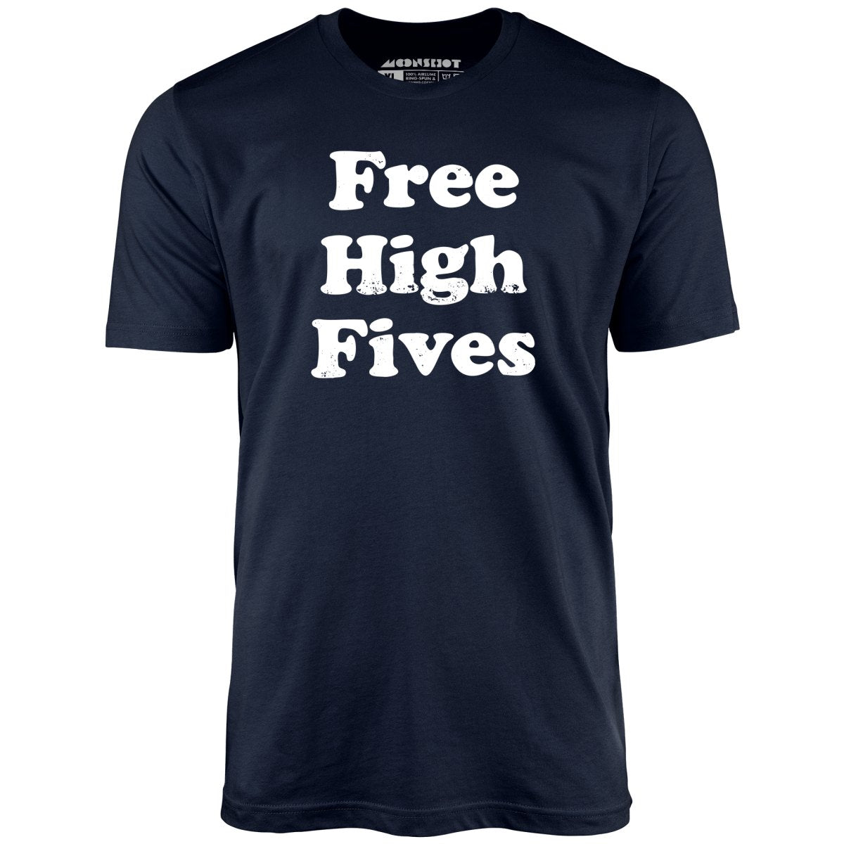 Free High Fives - Unisex T-Shirt