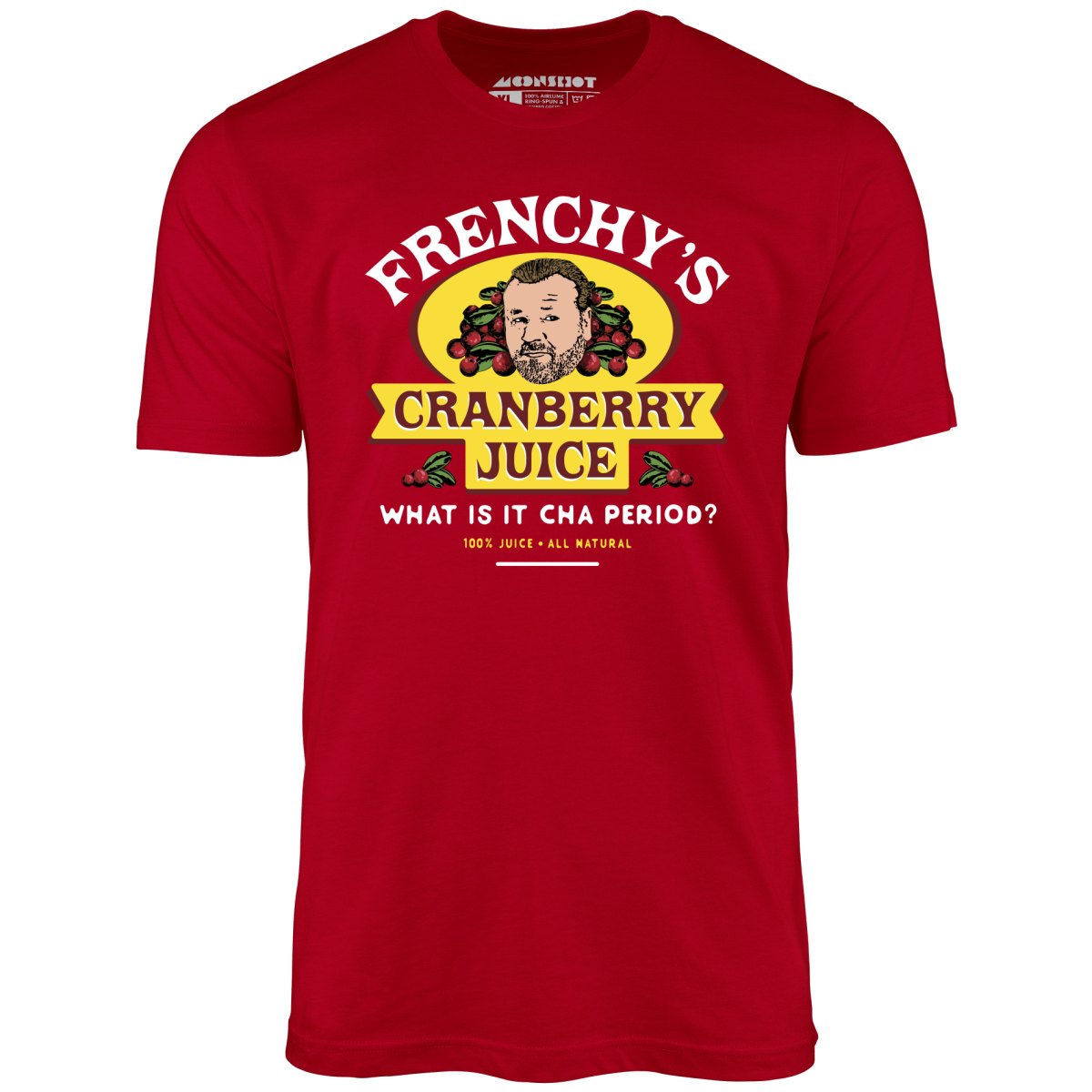 Frenchy's Cranberry Juice - The Departed - Unisex T-Shirt