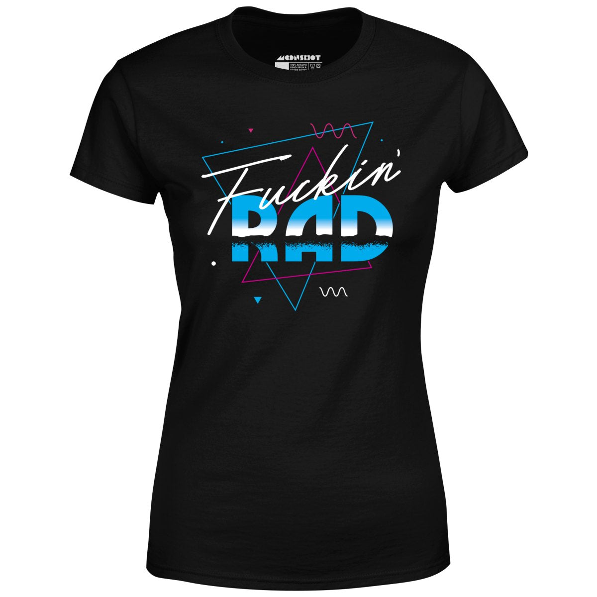 Fuckin' Rad - Women's T-Shirt