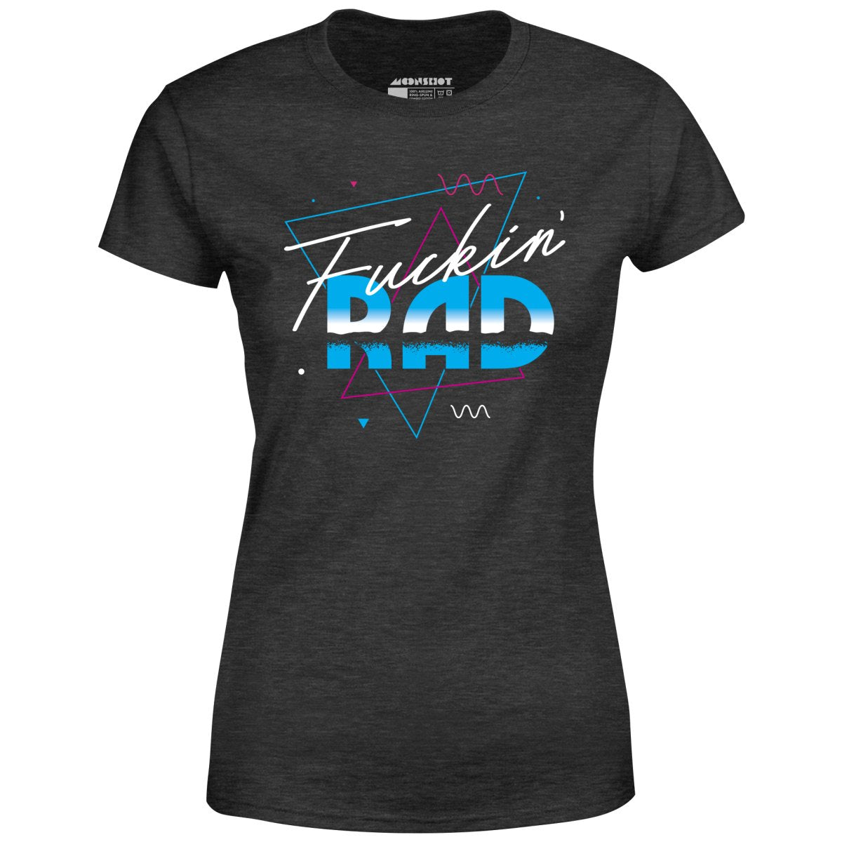 Fuckin' Rad - Women's T-Shirt