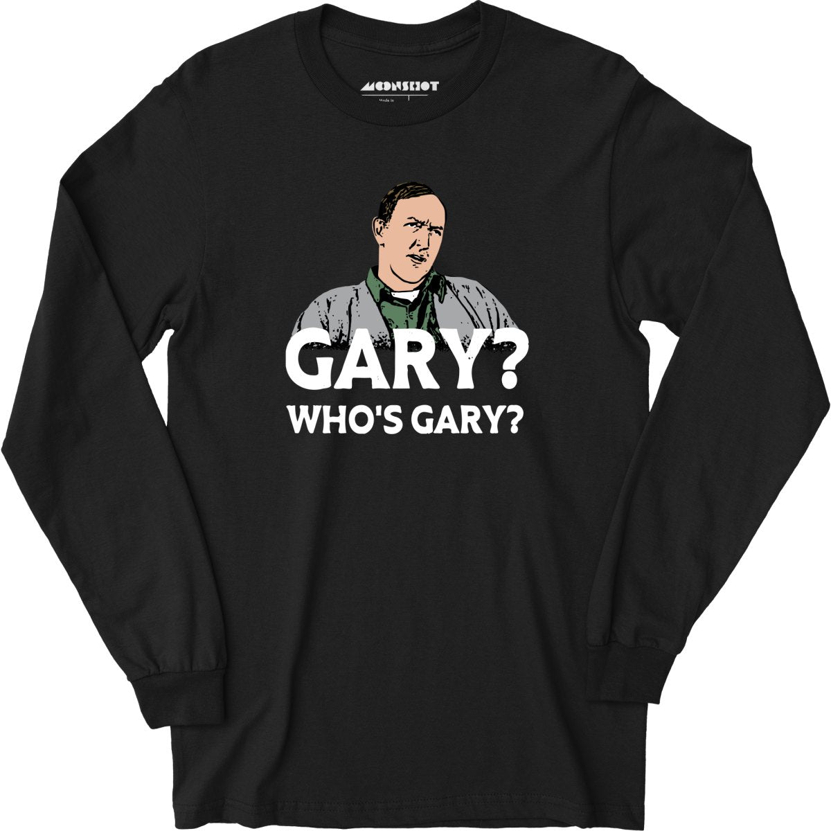 Gary? Who's Gary? - Long Sleeve T-Shirt