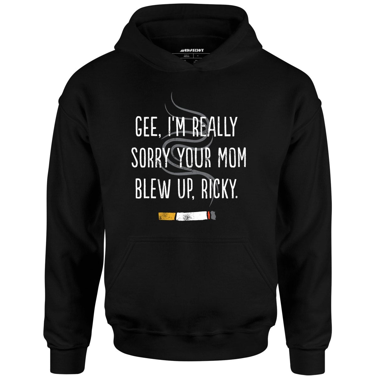 Gee, I'm Really Sorry Your Mom Blew Up, Ricky - Unisex Hoodie