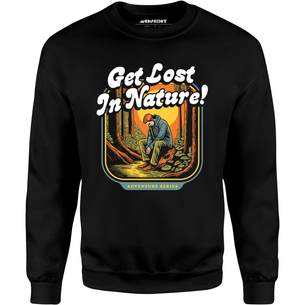 Get Lost in Nature - Unisex Sweatshirt