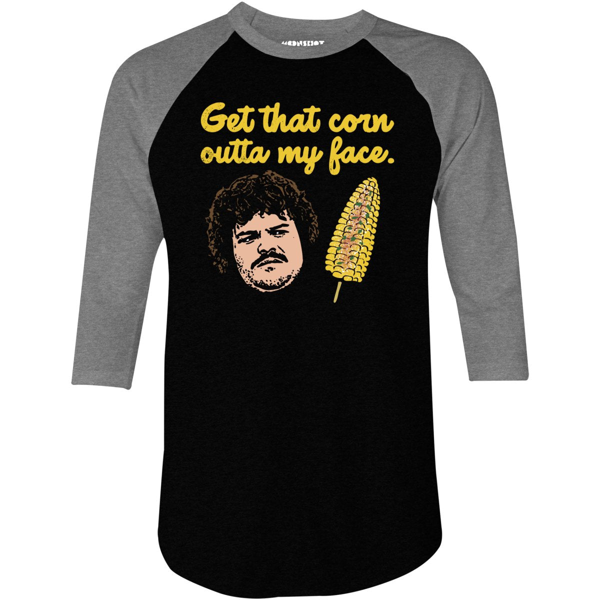 Get That Corn Outta My Face - 3/4 Sleeve Raglan T-Shirt