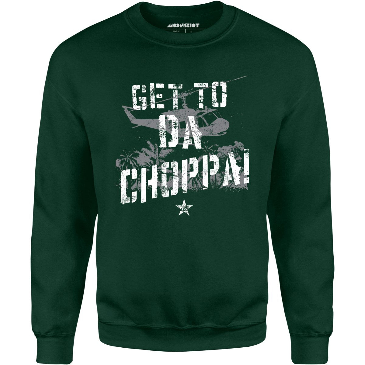 Get To Da Choppa! - Unisex Sweatshirt