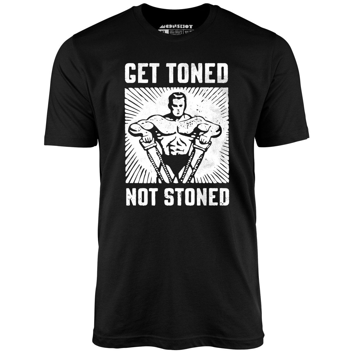 Get Toned Not Stoned - Unisex T-Shirt