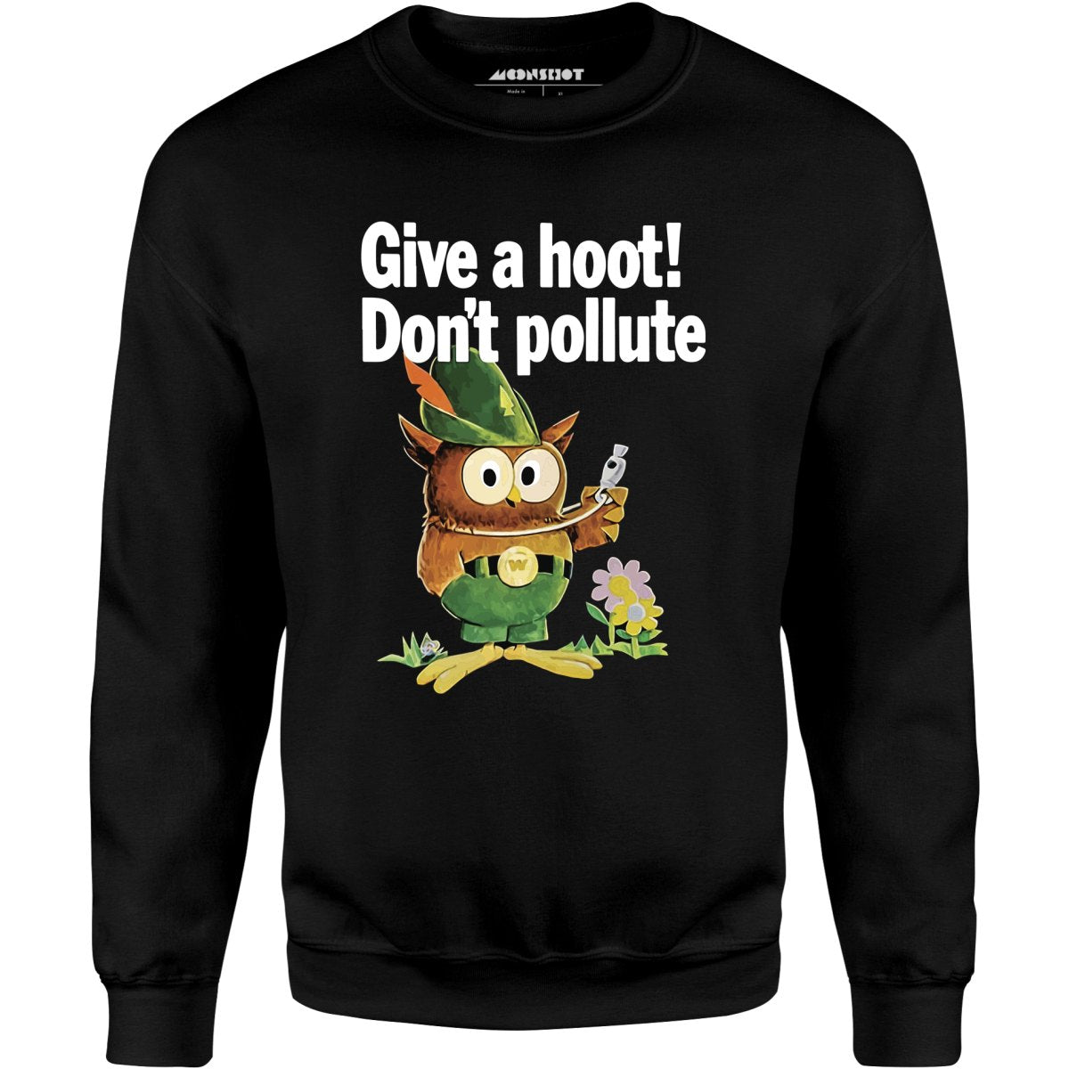 Give a Hoot Don't Pollute - Woodsy Owl Retro - Unisex Sweatshirt