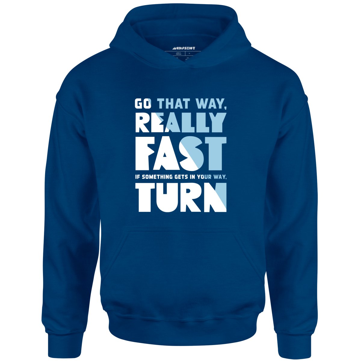 Go That Way Really Fast - Unisex Hoodie