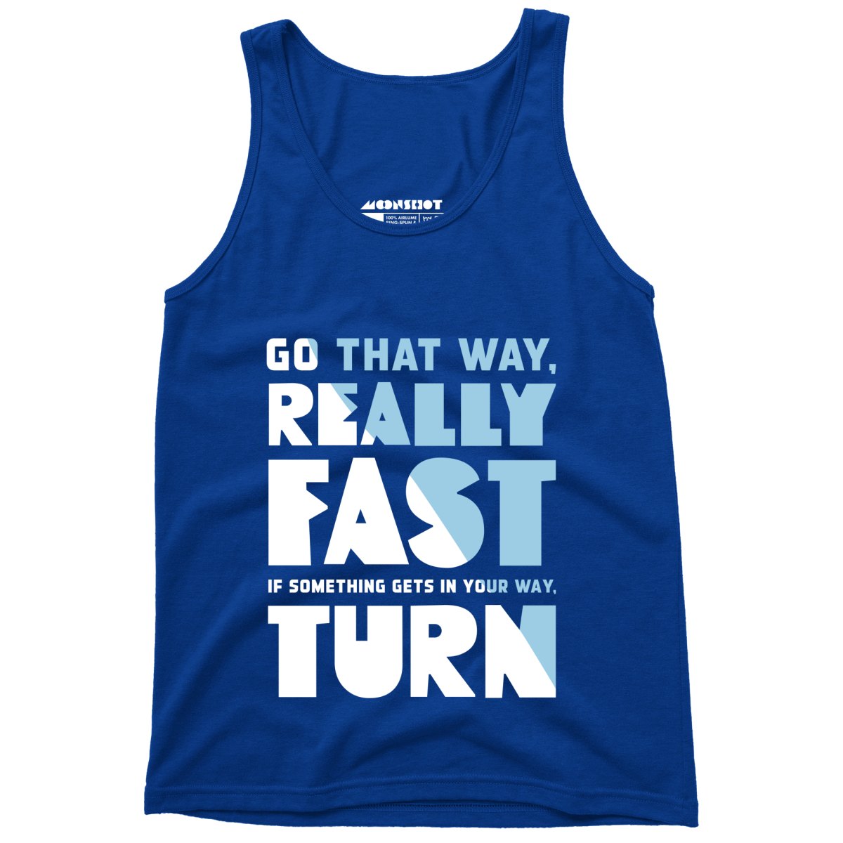 Go That Way Really Fast - Unisex Tank Top