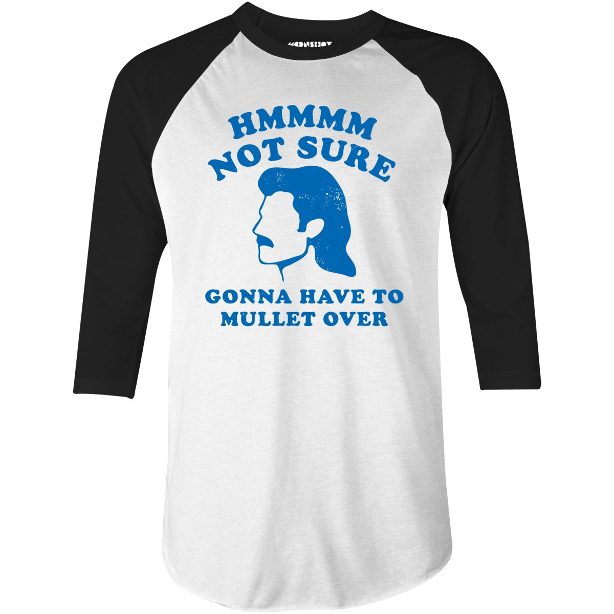 Gonna Have to Mullet Over - 3/4 Sleeve Raglan T-Shirt