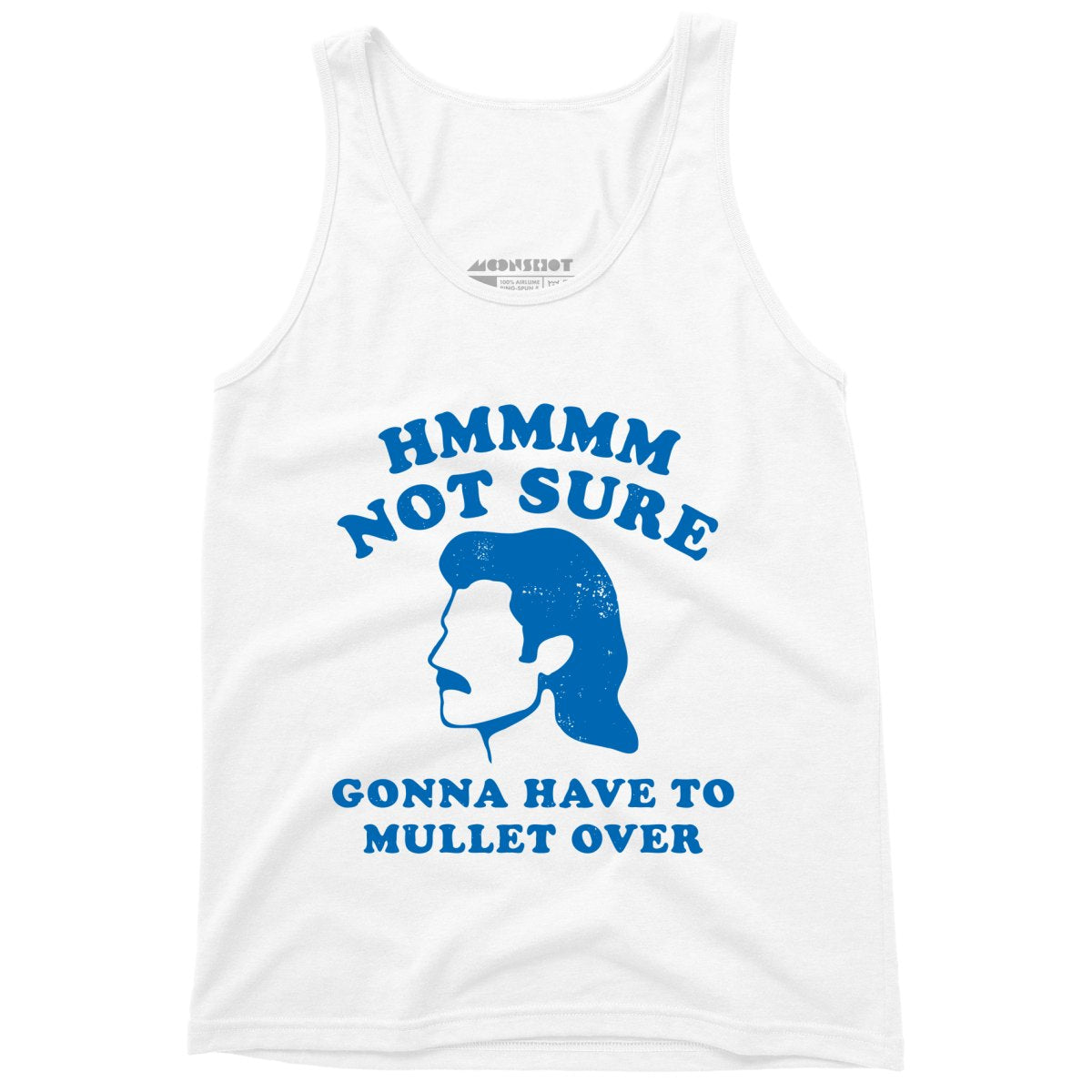Gonna Have to Mullet Over - Unisex Tank Top
