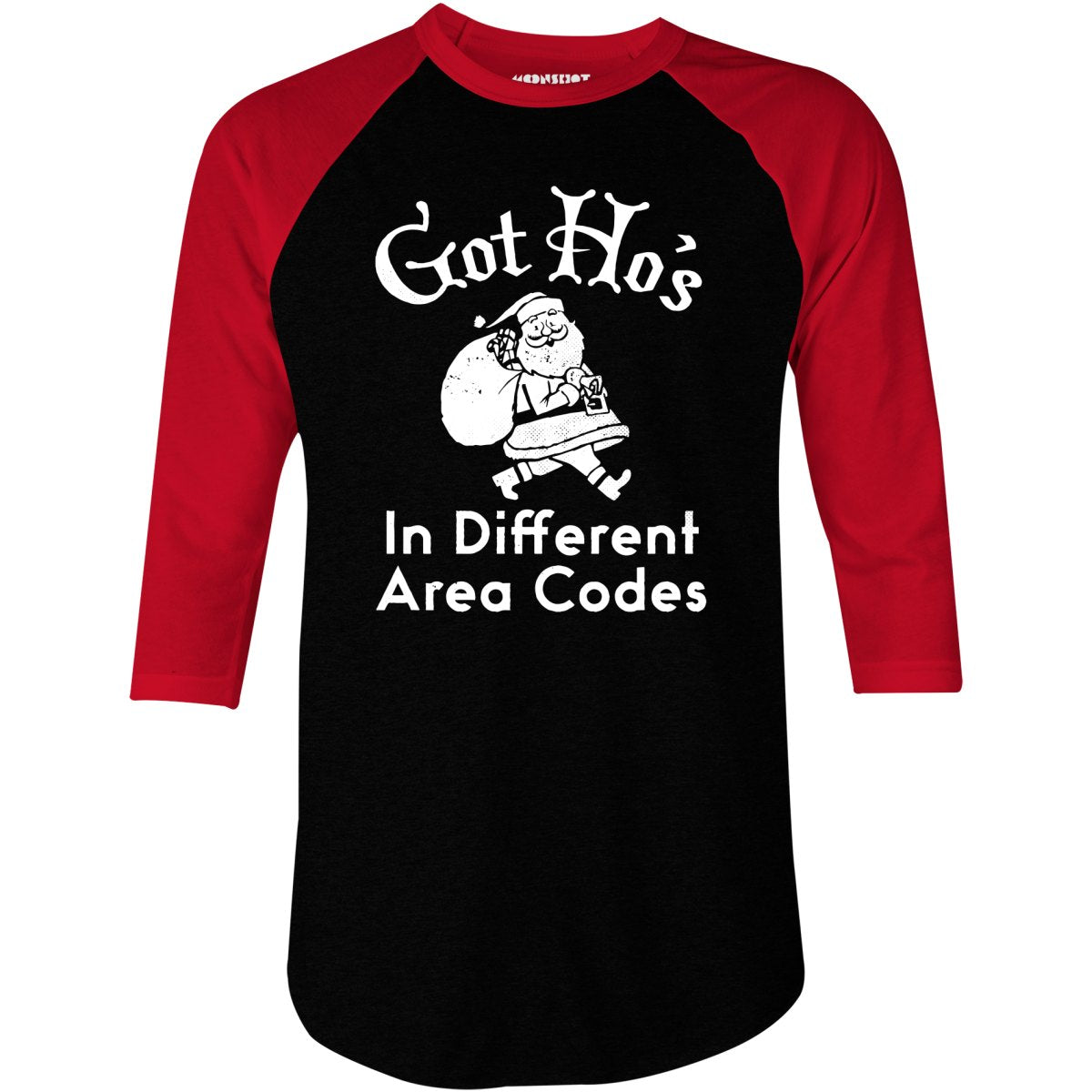 Got Ho's in Different Area Codes - 3/4 Sleeve Raglan T-Shirt