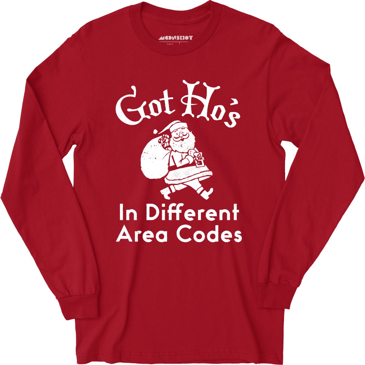 Got Ho's in Different Area Codes - Long Sleeve T-Shirt
