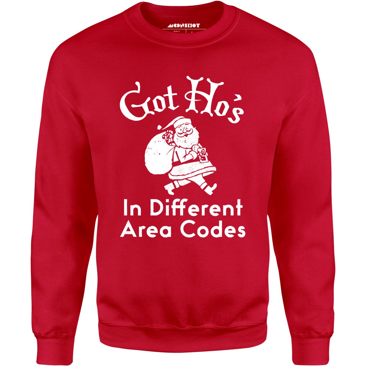 Got Ho's in Different Area Codes - Unisex Sweatshirt