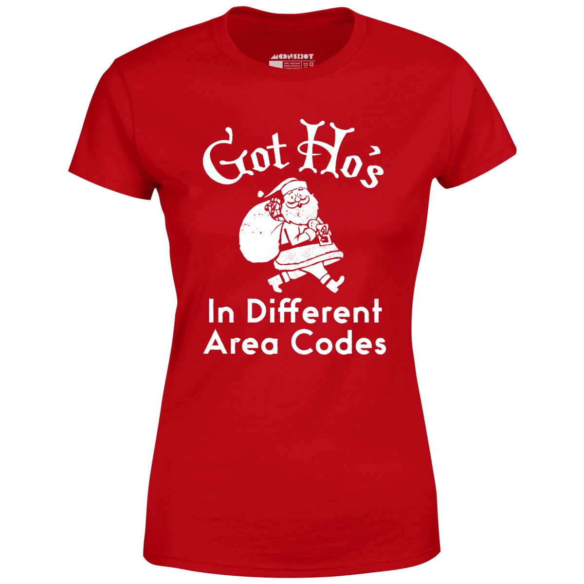 Got Ho's in Different Area Codes - Women's T-Shirt