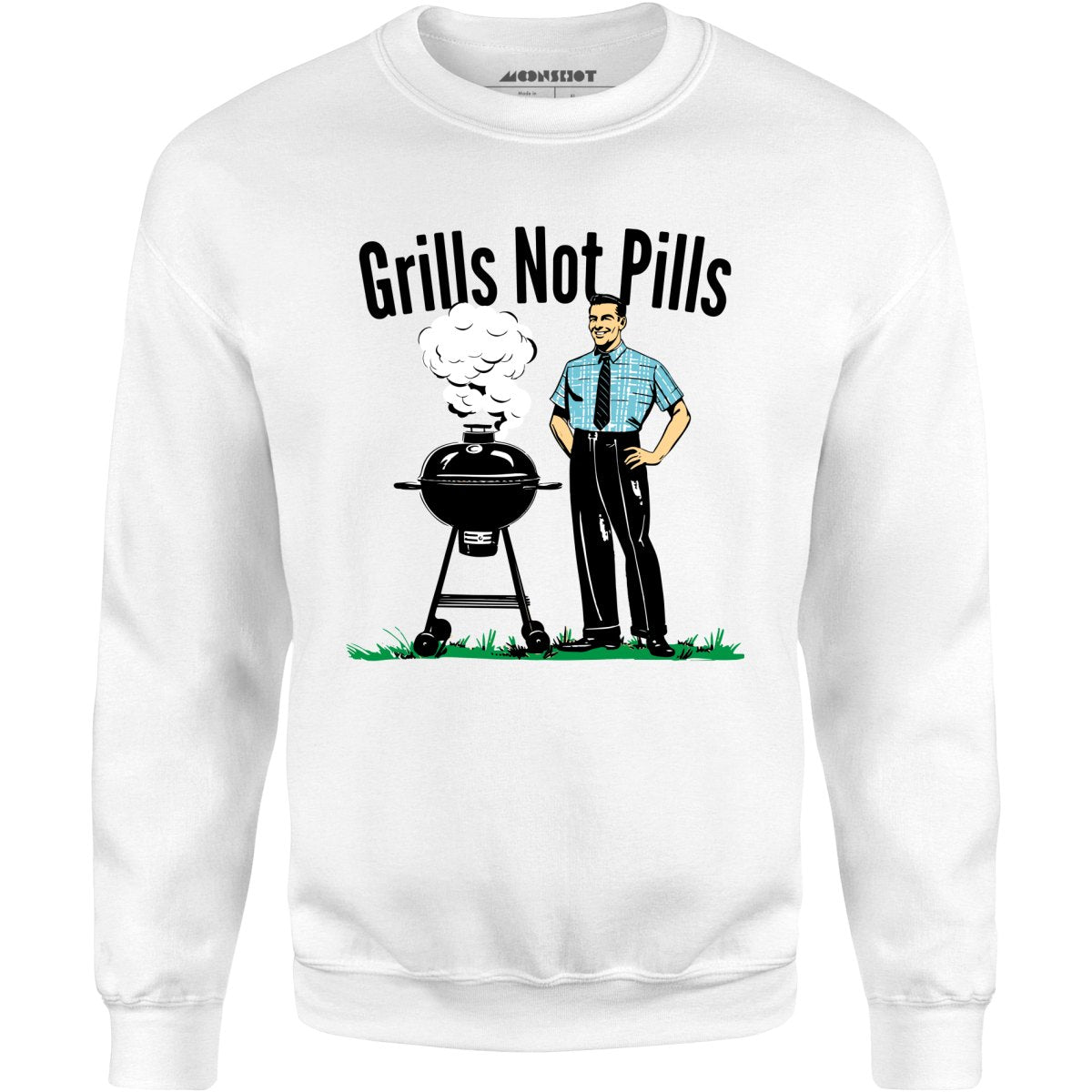 Grills Not Pills - Unisex Sweatshirt