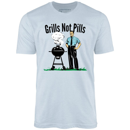 Grills Not Pills - Light Blue - Full Front