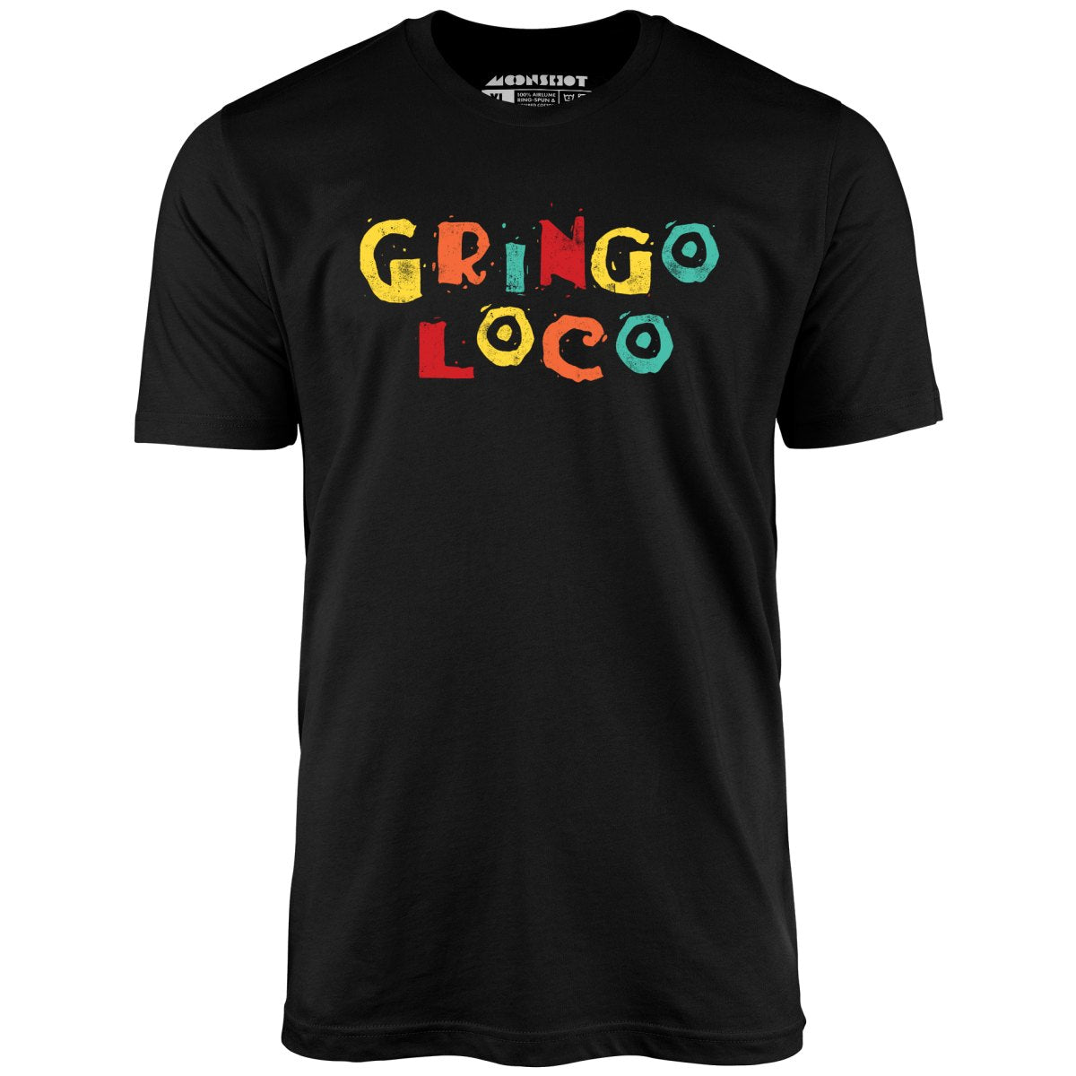 Gringo Loco - Unisex T-Shirt