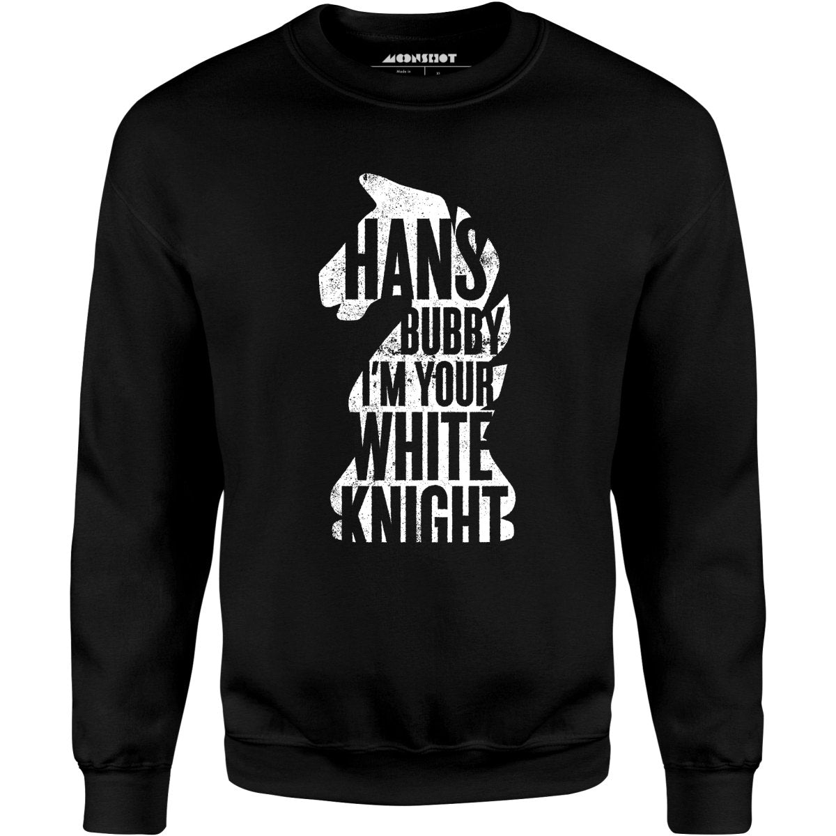 Hans Bubby I'm Your White Knight - Unisex Sweatshirt