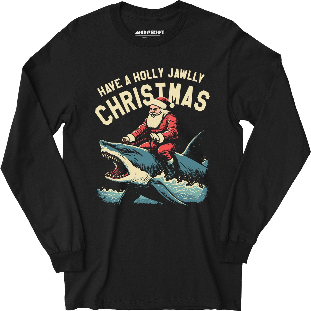 Have a Holly Jawlly Christmas - Long Sleeve T-Shirt