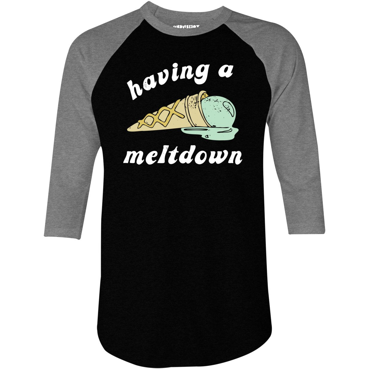 Having a Meltdown - Ice Cream - 3/4 Sleeve Raglan T-Shirt