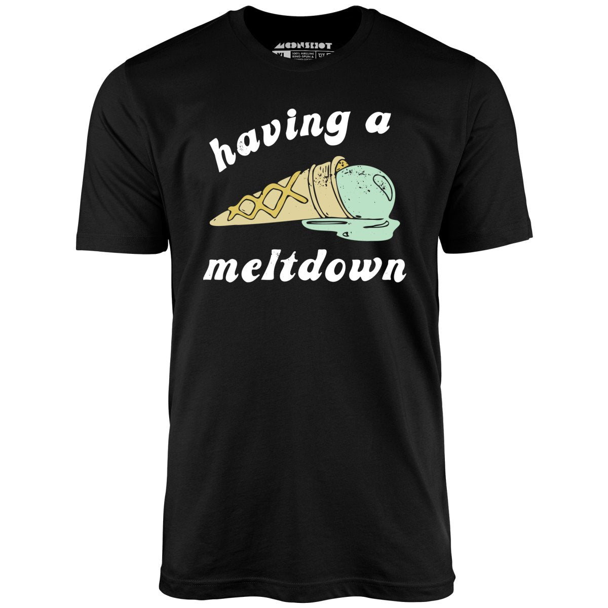 Having a Meltdown - Ice Cream - Unisex T-Shirt