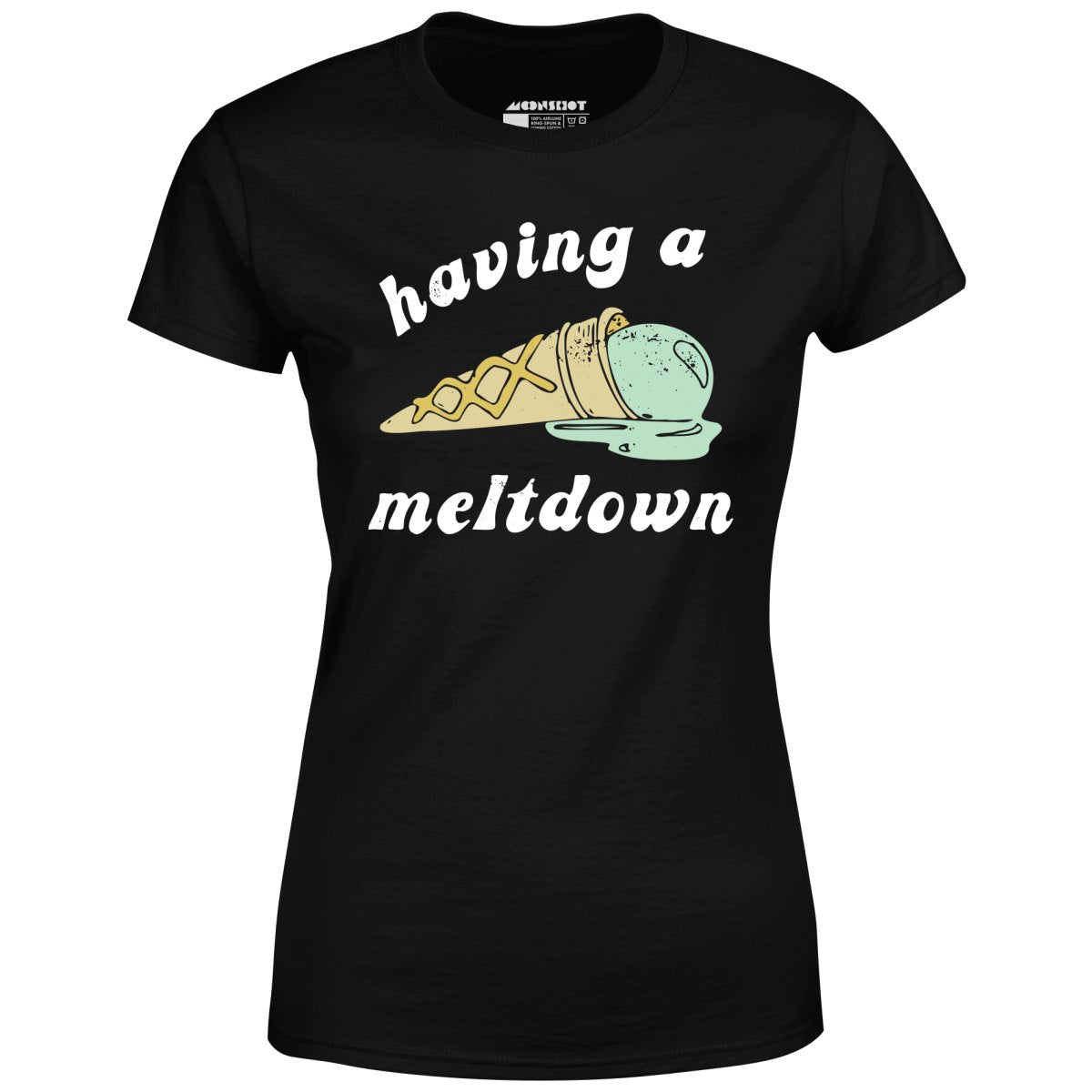 Having a Meltdown - Ice Cream - Women's T-Shirt