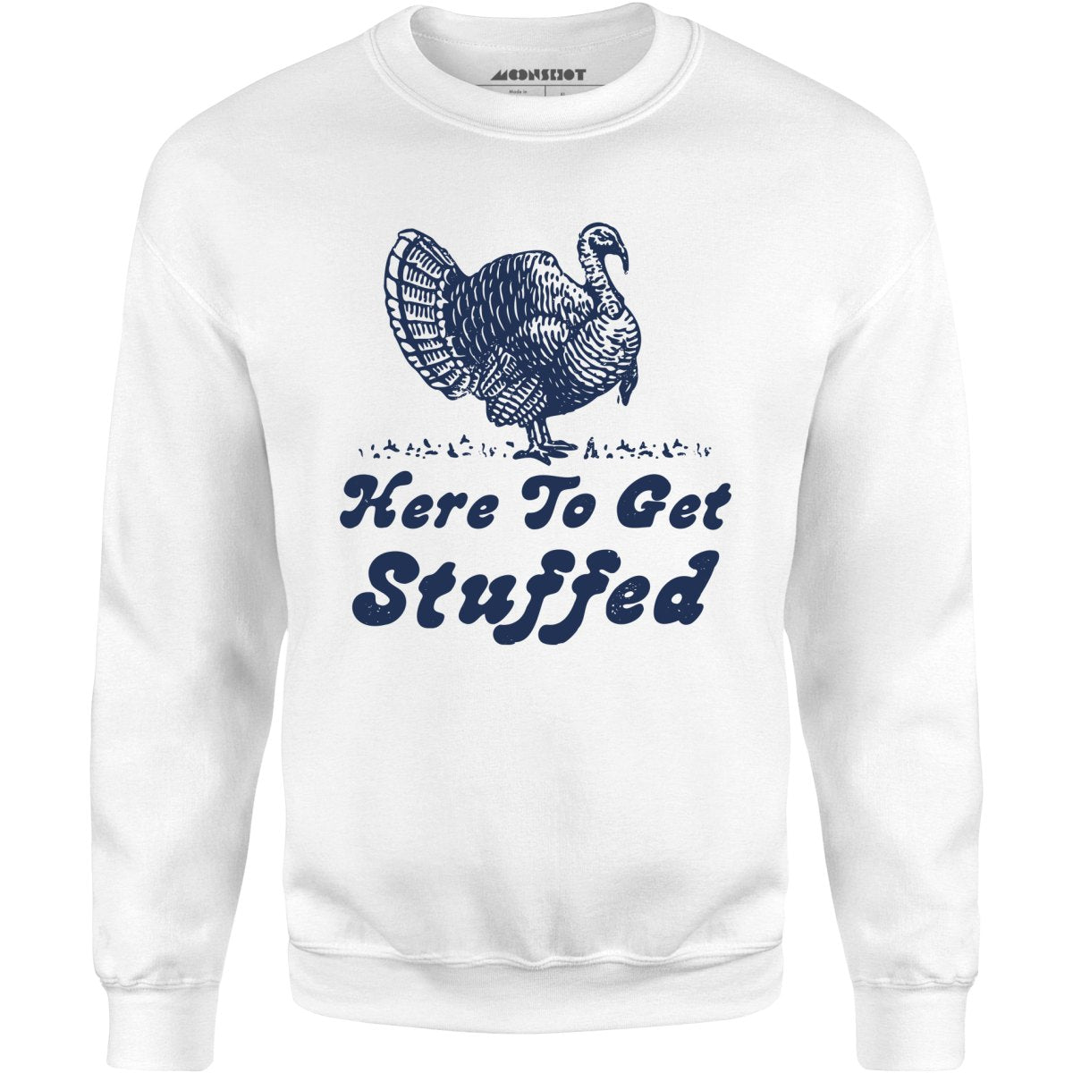 Here to Get Stuffed - Unisex Sweatshirt