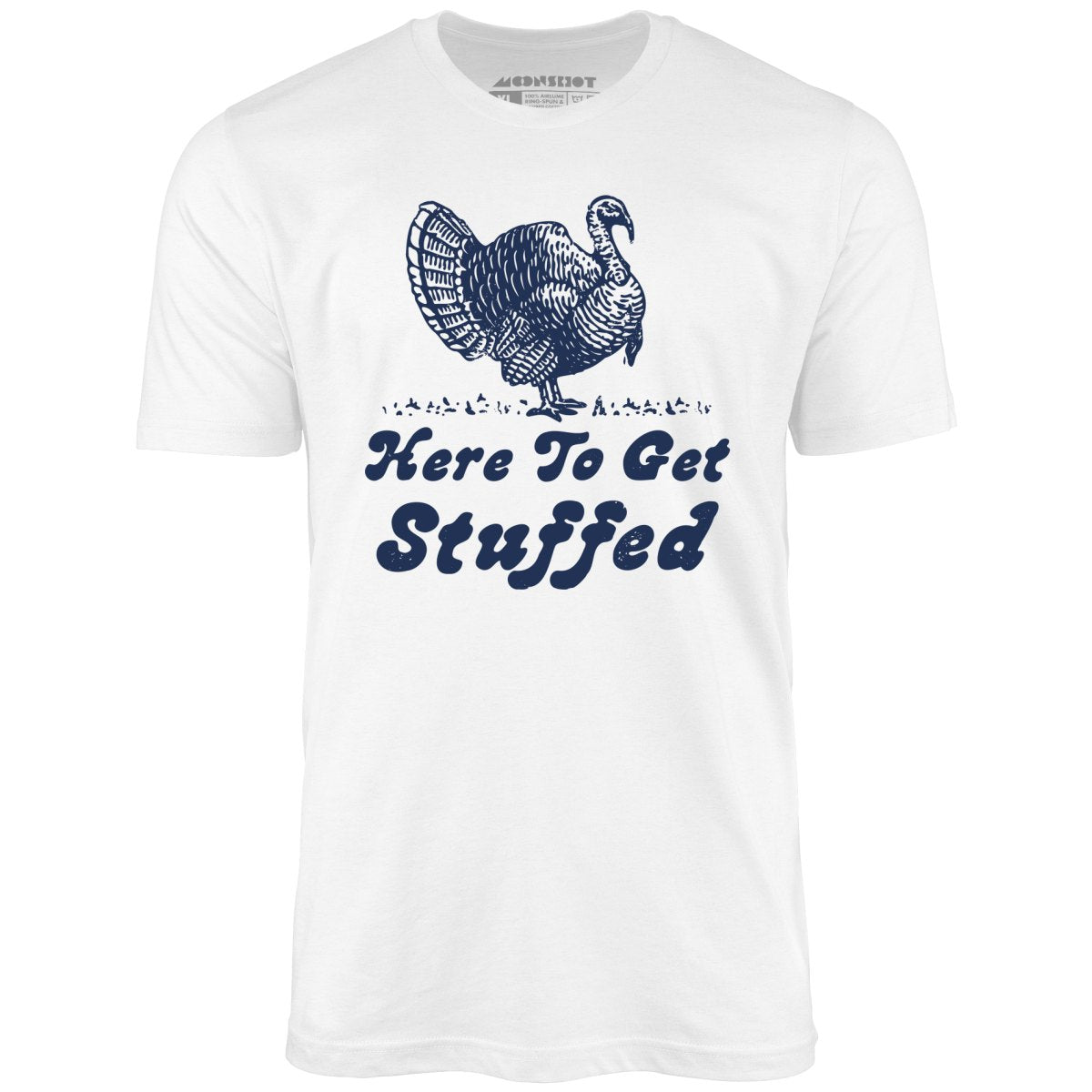 Here to Get Stuffed - Unisex T-Shirt