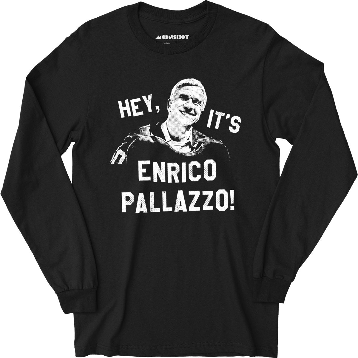 Hey, It's Enrico Pallazzo! - Long Sleeve T-Shirt