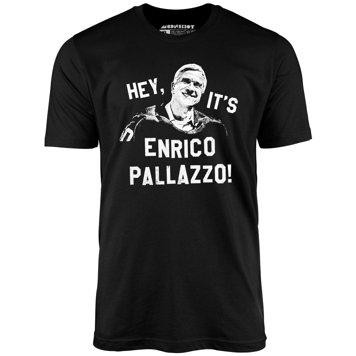 Hey, It's Enrico Pallazzo! - Unisex T-Shirt