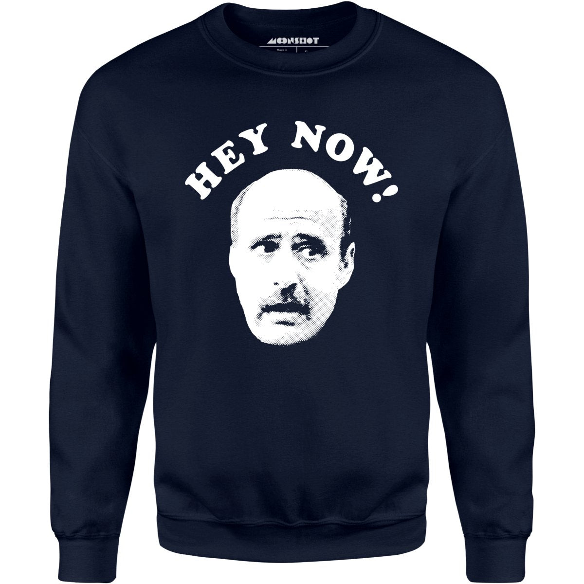 Hey Now - Hank Kingsley - Unisex Sweatshirt