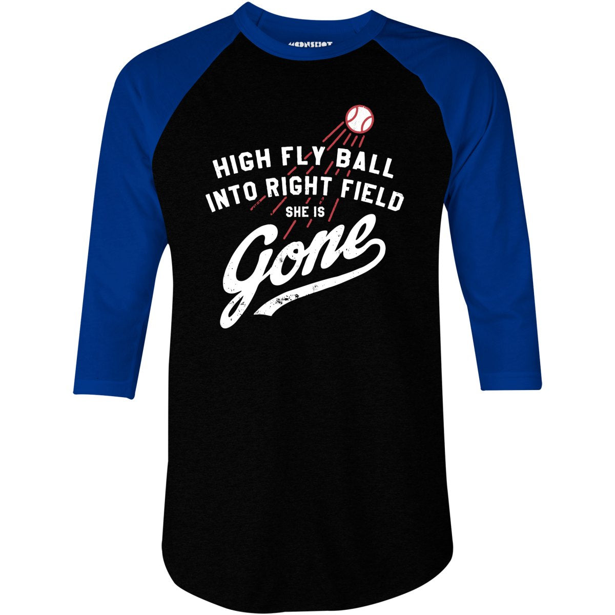 High Fly Ball Into Right Field She is Gone - 3/4 Sleeve Raglan T-Shirt